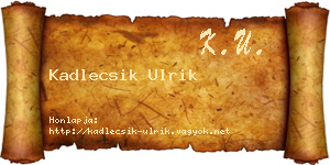 Kadlecsik Ulrik névjegykártya